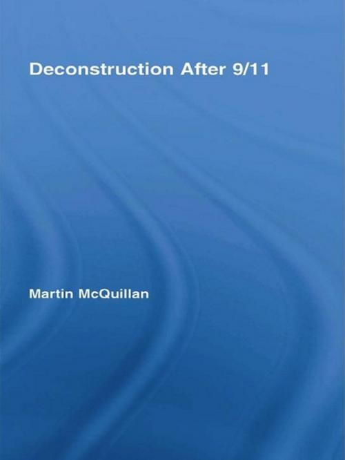 Cover of the book Deconstruction After 9/11 by Martin McQuillan, Taylor and Francis
