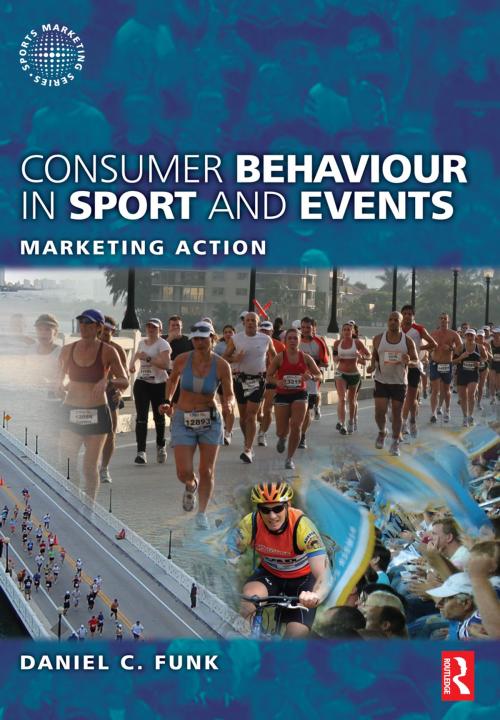 Cover of the book Consumer Behaviour in Sport and Events by Daniel Funk, Daniel Funk, Kostas Alexandris, Heath McDonald, Taylor and Francis
