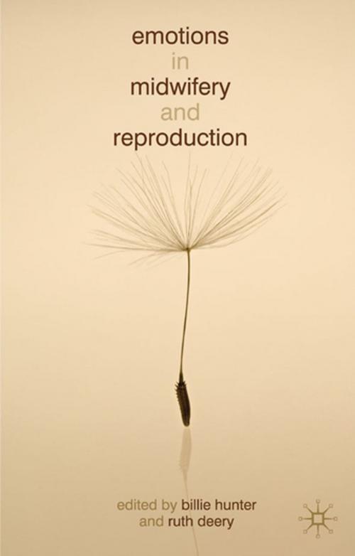 Cover of the book Emotions in Midwifery and Reproduction by Billie Hunter, Dr Ruth Deery, Palgrave Macmillan