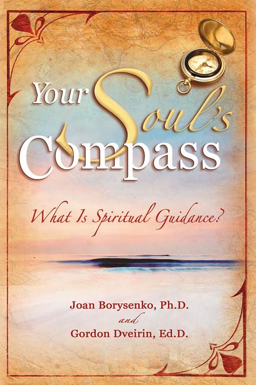 Cover of the book Your Soul's Compass by Joan Z. Borysenko, Ph.D., Gordon Dveirin, Ed.D., Hay House