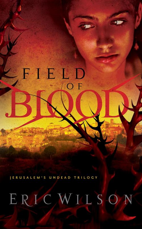 Cover of the book Field of Blood by Eric Wilson, Thomas Nelson