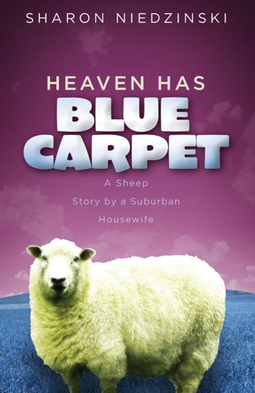Cover of the book Heaven Has Blue Carpet by Sharon Niedzinski, Thomas Nelson
