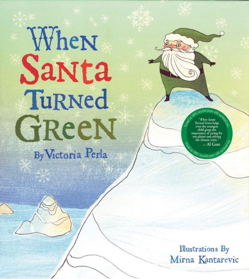 Cover of the book When Santa Turned Green by Victoria Perla, Thomas Nelson