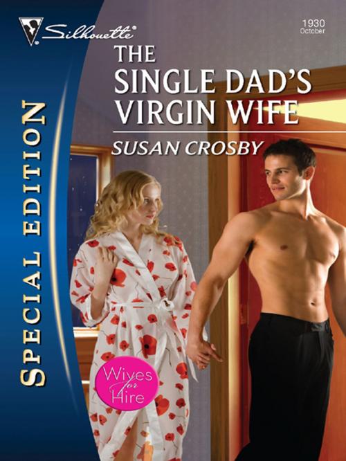 Cover of the book The Single Dad's Virgin Wife by Susan Crosby, Silhouette