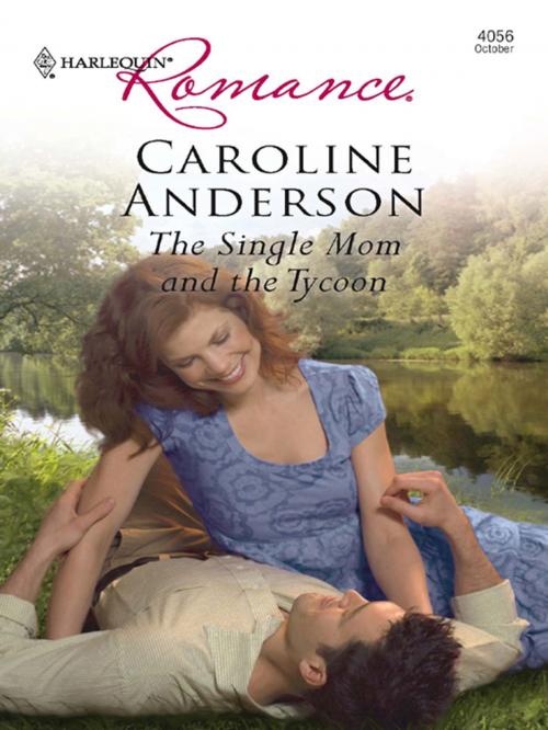 Cover of the book The Single Mom and the Tycoon by Caroline Anderson, Harlequin