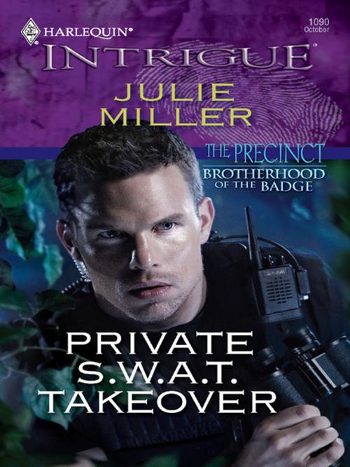 Cover of the book Private S.W.A.T. Takeover by Julie Miller, Harlequin