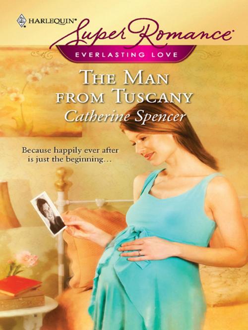 Cover of the book The Man from Tuscany by Catherine Spencer, Harlequin