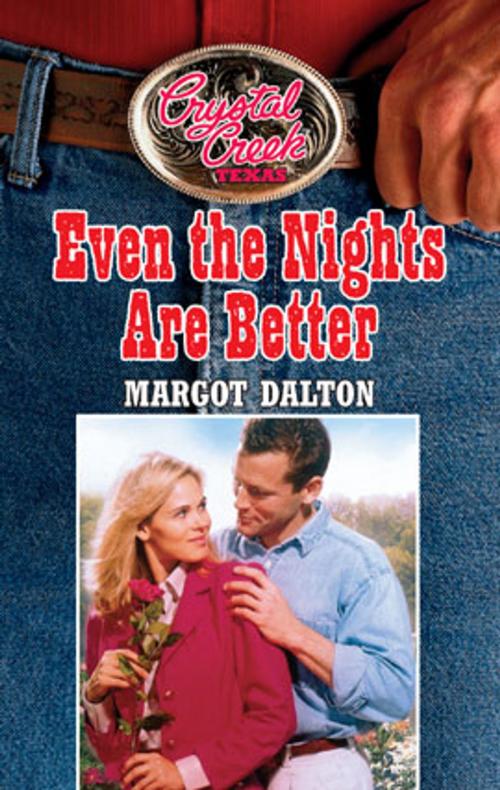 Cover of the book Even the Nights Are Better by Margot Dalton, Harlequin