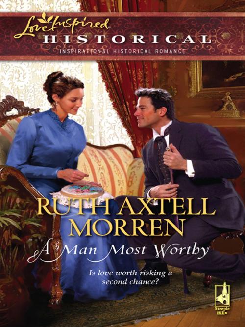 Cover of the book A Man Most Worthy by Ruth Axtell Morren, Steeple Hill