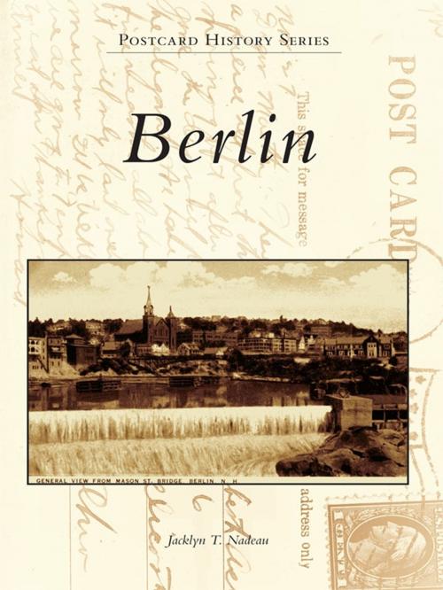 Cover of the book Berlin by Jacklyn T. Nadeau, Arcadia Publishing Inc.