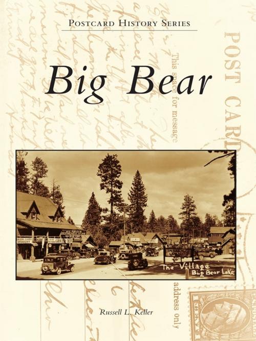 Cover of the book Big Bear by Russell L. Keller, Arcadia Publishing Inc.