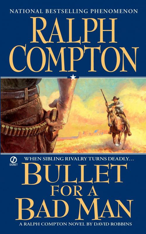 Cover of the book Ralph Compton Bullet For a Bad Man by Ralph Compton, David Robbins, Penguin Publishing Group