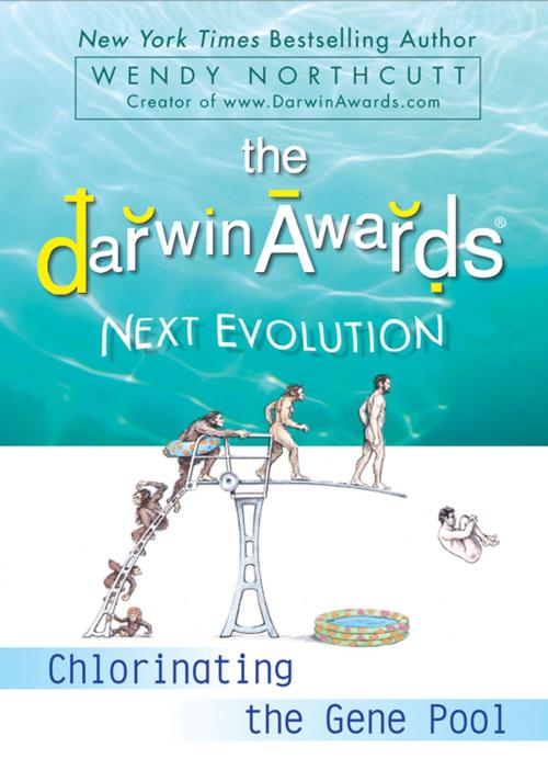 Cover of the book The Darwin Awards Next Evolution by Wendy Northcutt, Penguin Publishing Group