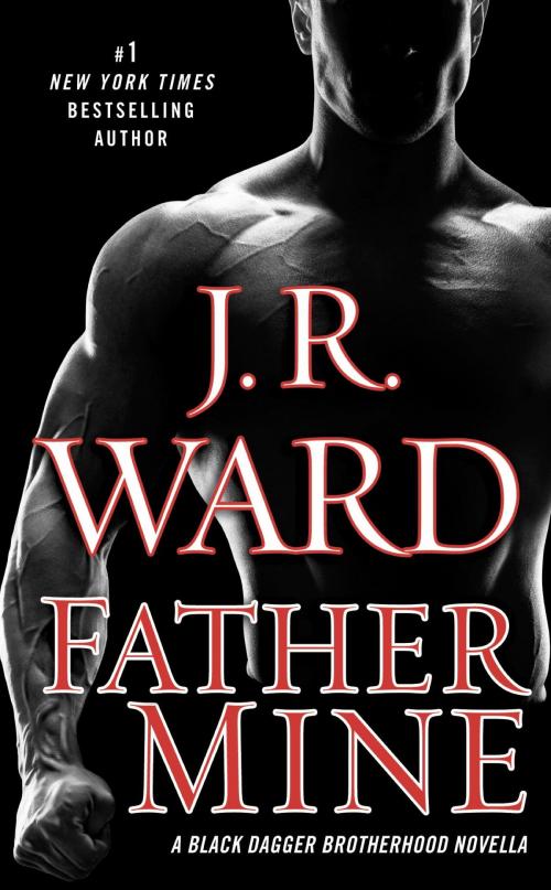 Cover of the book Father Mine: Zsadist and Bella's Story by J.R. Ward, Penguin Publishing Group