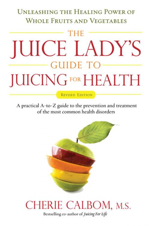 Cover of the book The Juice Lady's Guide To Juicing for Health by Cherie Calbom, Penguin Publishing Group