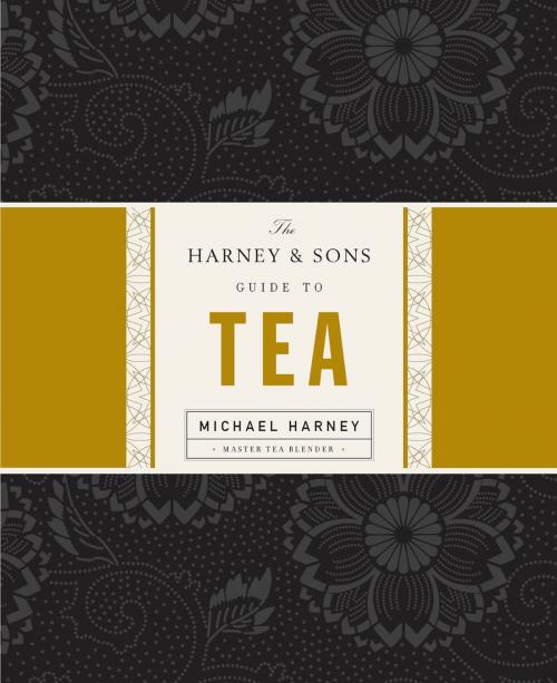 Cover of the book The Harney & Sons Guide to Tea by Michael Harney, Penguin Publishing Group