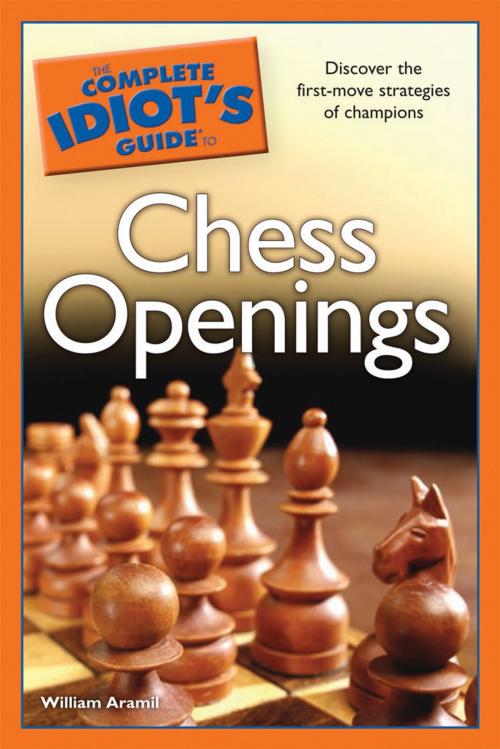 Cover of the book The Complete Idiot's Guide to Chess Openings by William Aramil, DK Publishing