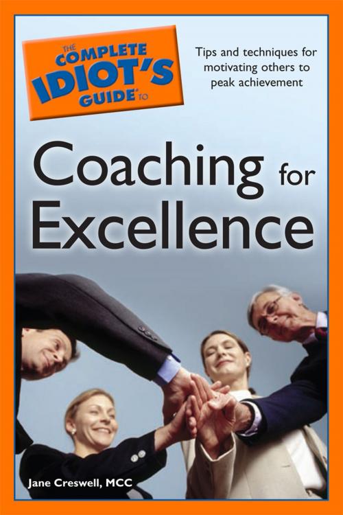 Cover of the book The Complete Idiot's Guide to Coaching for Excellence by Jane Creswell MCC, DK Publishing