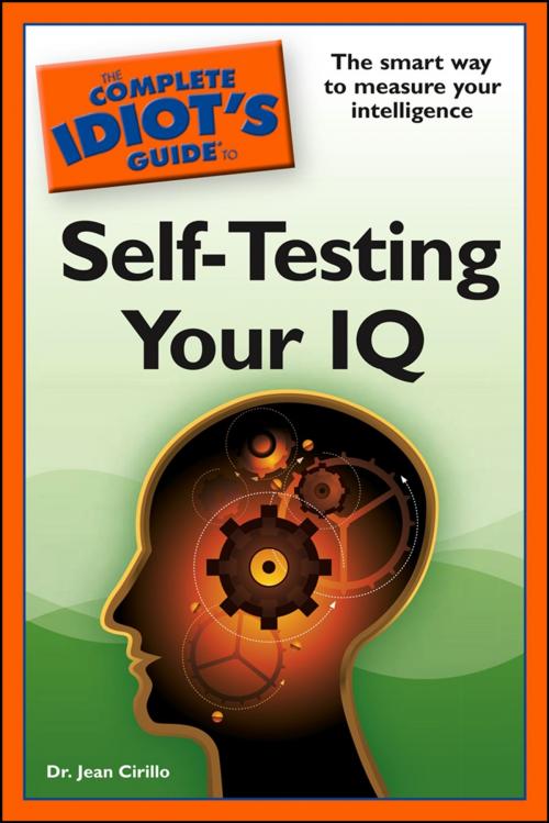 Cover of the book The Complete Idiot's Guide to Self-Testing Your IQ by Jean Cirillo, DK Publishing