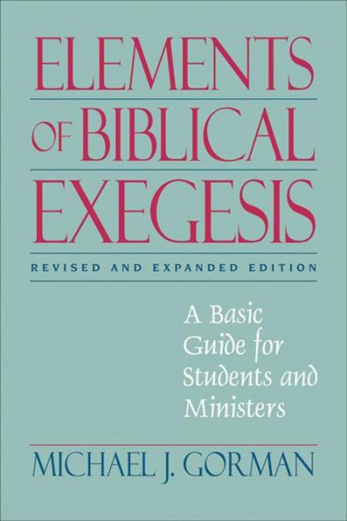 Cover of the book Elements of Biblical Exegesis by Michael J. Gorman, Baker Publishing Group