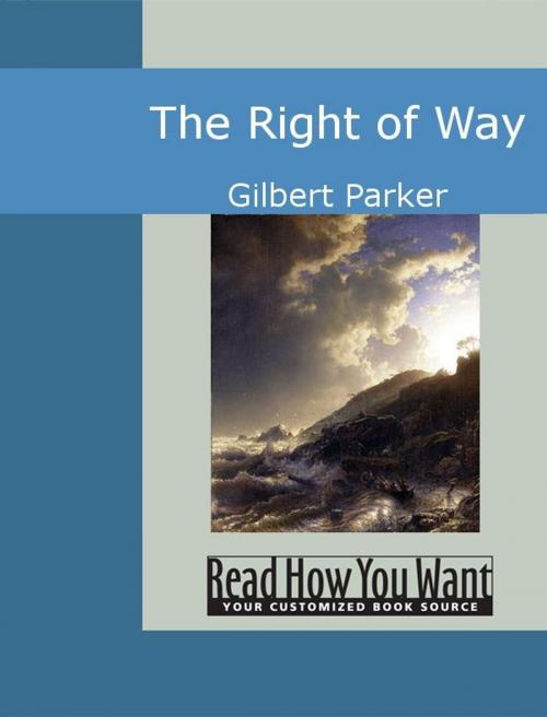 Cover of the book The Right Of Way by Gilbert Parker, ReadHowYouWant