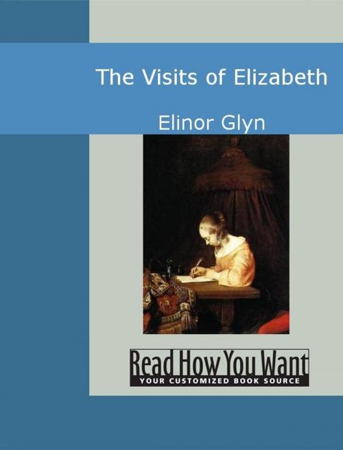 Cover of the book The Visits Of Elizabeth by Elinor Glyn, ReadHowYouWant