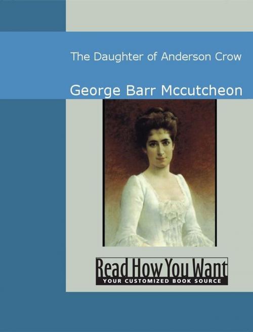 Cover of the book The Daughter Of Anderson Crow by George Barr Mccutcheon, ReadHowYouWant