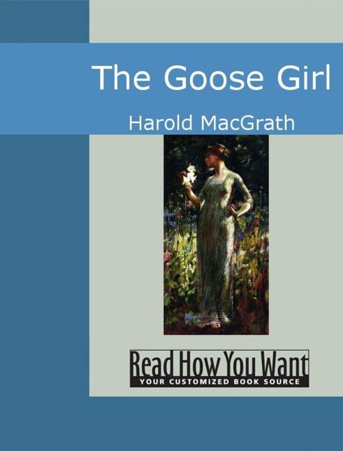 Cover of the book The Goose Girl by Harold MacGrath, ReadHowYouWant