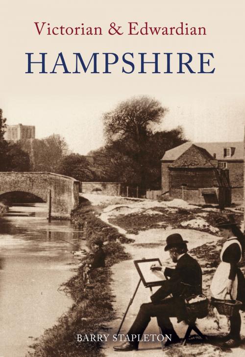 Cover of the book Victorian & Edwardian Hampshire by Barry Stapleton, Amberley Publishing