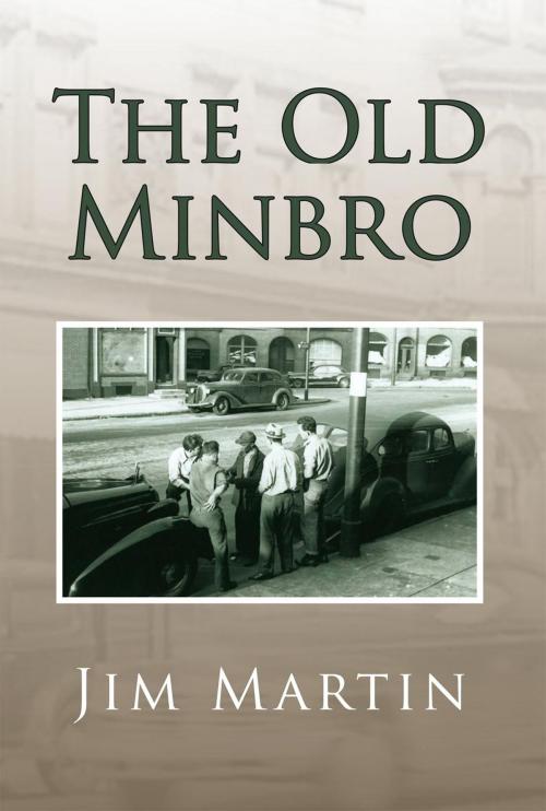 Cover of the book The Old Minbro by Jim Martin, Xlibris US