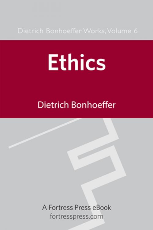 Cover of the book Ethics DBW Vol 6 by Dietrich Bonhoeffer, Fortress Press
