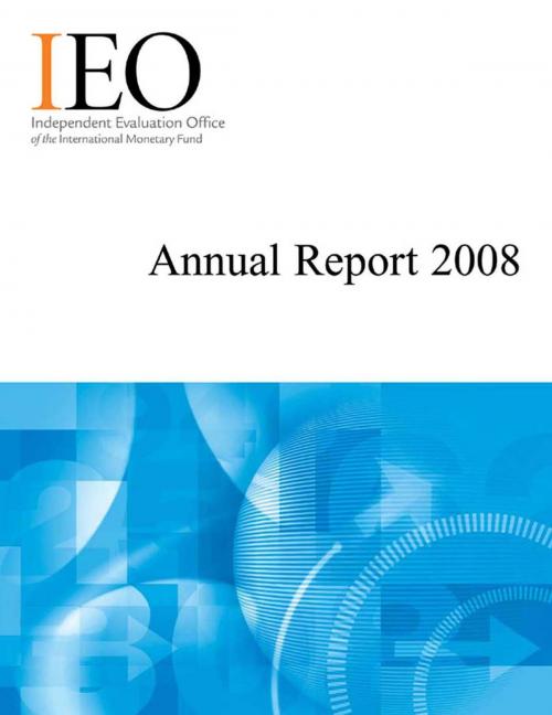 Cover of the book IEO Annual Report, 2008 by International Monetary Fund. Independent Evaluation Office, INTERNATIONAL MONETARY FUND