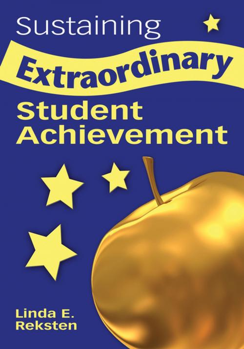 Cover of the book Sustaining Extraordinary Student Achievement by Linda E. Reksten, SAGE Publications