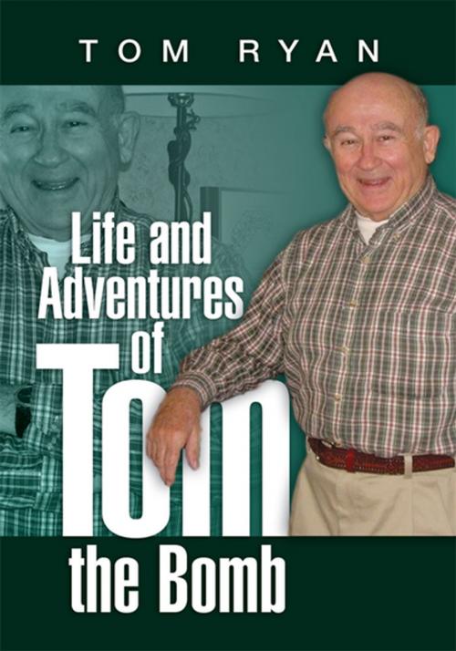 Cover of the book Life and Adventures of Tom the Bomb by Tom Ryan, Xlibris US