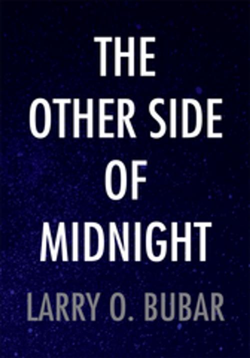 Cover of the book The Other Side of Midnight by Larry O. Bubar, Xlibris US