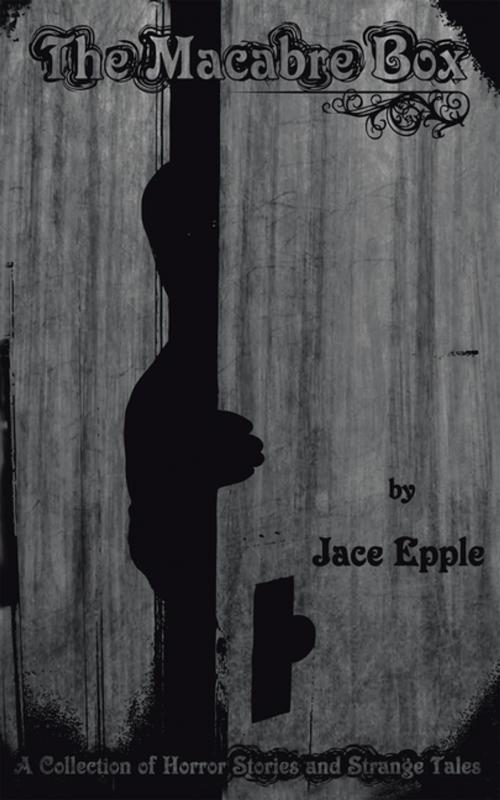 Cover of the book The Macabre Box by Jace Epple, AuthorHouse