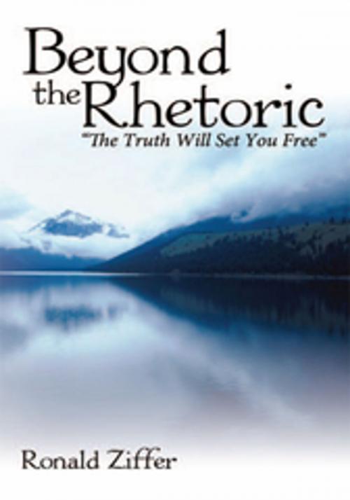 Cover of the book Beyond the Rhetoric by Ronald Ziffer, AuthorHouse