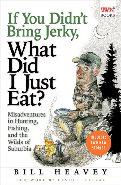 Cover of the book If You Didn't Bring Jerky, What Did I Just Eat? by Bill Heavey, Grove Atlantic