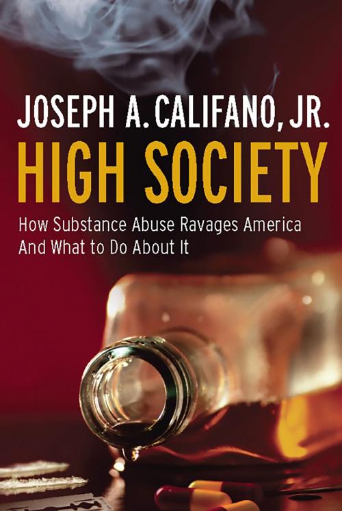 Cover of the book High Society by Joseph A. Califano Jr., PublicAffairs