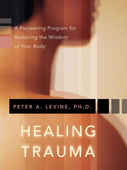Cover of the book Healing Trauma by Peter A. Levine Ph.D., Sounds True