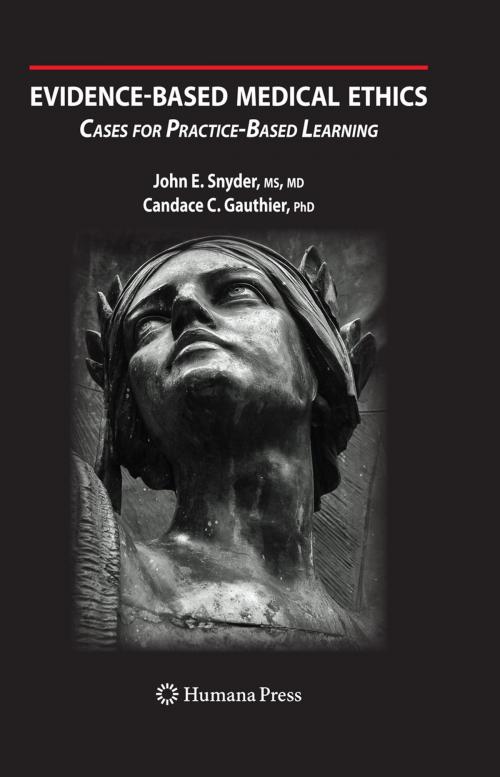 Cover of the book Evidence-Based Medical Ethics: by John E. Snyder, Candace C. Gauthier, Humana Press