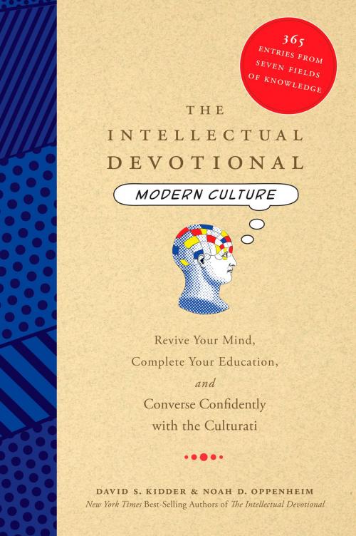 Cover of the book The Intellectual Devotional: Modern Culture by David S. Kidder, Noah D. Oppenheim, Potter/Ten Speed/Harmony/Rodale