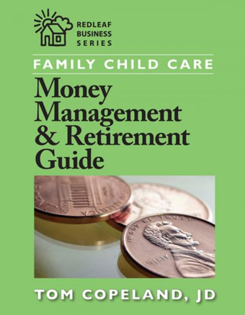 Cover of the book Family Child Care Money Management and Retirement Guide by Tom Copeland, Redleaf Press