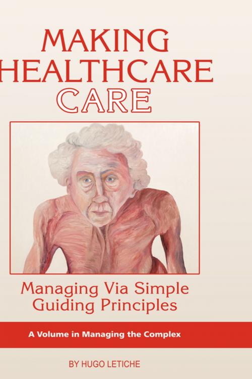 Cover of the book Making Healthcare Care by Hugo Letiche, Information Age Publishing