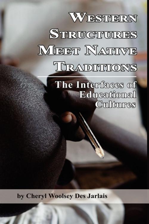 Cover of the book Western Structures Meet Native Traditions by Cheryl Woolsey Des Jarlais, Information Age Publishing