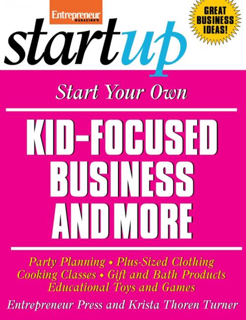 Cover of the book Start Your Own Kid Focused Business and More by Entrepreneur Press, Entrepreneur Press