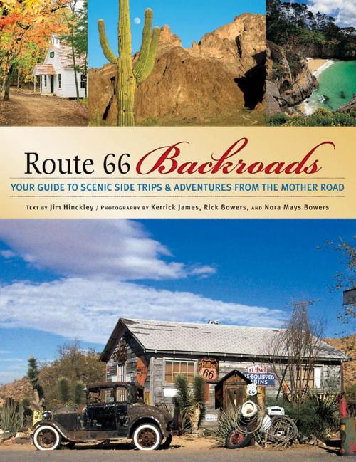 Cover of the book Route 66 Backroads by Jim Hinckley, Kerrick James, Bowers, Voyageur Press