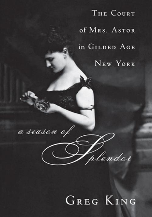 Cover of the book A Season of Splendor by Greg King, Turner Publishing Company