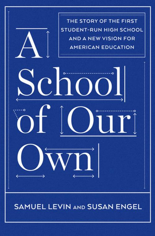 Cover of the book A School of Our Own by Samuel Levin, Susan Engel, The New Press