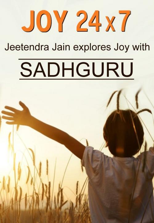 Cover of the book Joy 24 x 7 by Jeetendra Jain, BookBaby